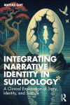 Book cover featuring a cracked egg revealing a silhouette of a child, surrounded by trees, water, and stars, titled 'Integrating Narrative Identity in Suicidology'.