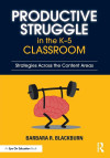 Book cover for "Productive Struggle in the K-5 Classroom" by Barbara R. Blackburn, featuring a cartoon brain lifting a barbell.