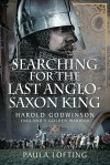 Alt text: "Book cover featuring a medieval knight in a metal helmet and chain mail. Background shows a battlefield with soldiers. Title: 'Searching for the Last Anglo-Saxon King.' Author: Paula Lofting. Tone: historical and intense."