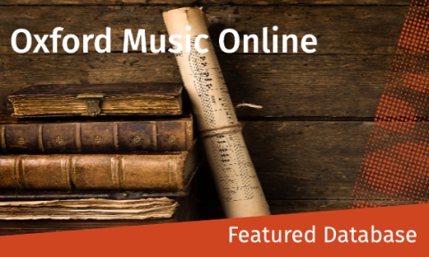 Old books and a rolled music scroll against a wooden backdrop. Text reads "Oxford Music Online" and "Featured Database" in a red section. Classic, scholarly tone.