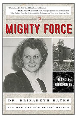 A mighty force: Dr. Elizabeth Hayes and her war for public health