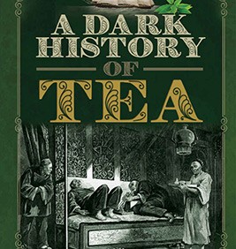 A Dark History of Tea