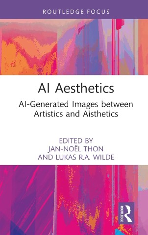 Alt text: Cover of "AI Aesthetics" by Routledge Focus features abstract, colorful streaks of pink, red, and purple with bold title and editors' names.