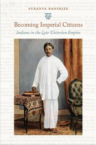 Cover of "Becoming Imperial Citizens" showing a man in traditional Indian attire beside a table with books, evoking a historical, scholarly tone.