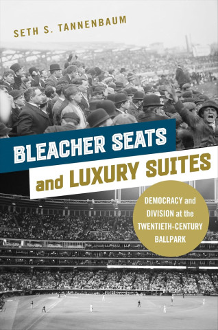 Black-and-white book cover. Top: historical photo of a crowded baseball stadium. Bottom: modern stadium. Title: "Bleacher Seats and Luxury Suites."