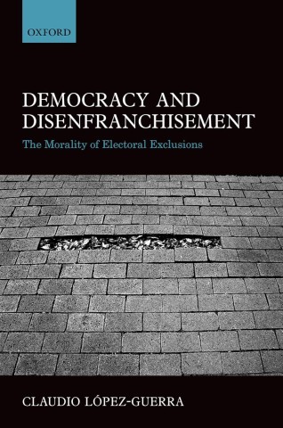 Book cover of "Democracy and Disenfranchisement" by Claudio López-Guerra. Features a black and white image of a brick road with a dark line cutting through.