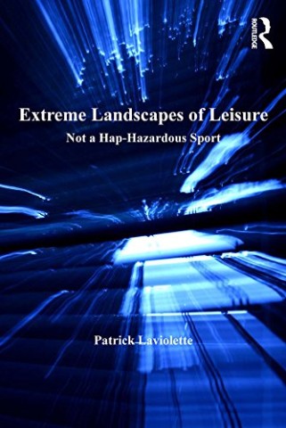 Cover of "Extreme Landscapes of Leisure" by Patrick Laviolette. Abstract blue light streaks create a dynamic, energetic feel against a dark background.