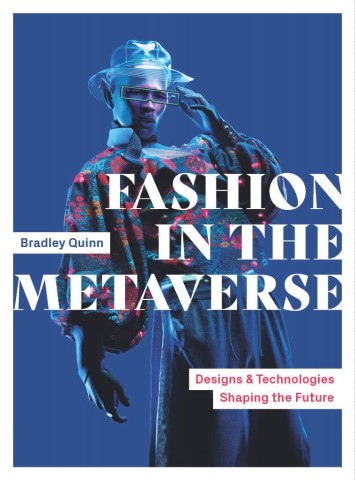 A model in a vibrant, patterned outfit against a blue background, promoting "Fashion in the Metaverse" by Bradley Quinn.