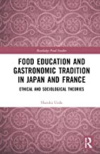 Food Education and Gastronomic Tradition in Japan and France (Routledge Food Studies) 