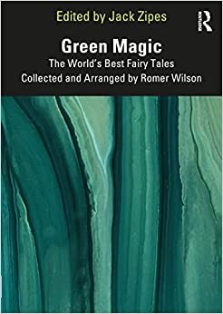 Green Magic: The World’s Best Fairy Tales Collected and Arranged