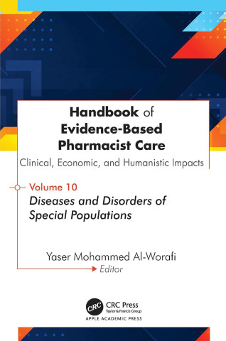 Book cover for Handbook of Evidence-Based Pharmacist Care, Volume 10, Diseases and Disorders of Special Populations.