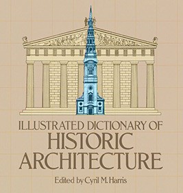 Illustrated Dictionary of Historic Architecture