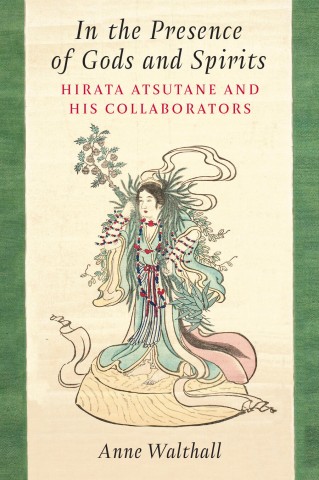 Book cover of "In the Presence of Gods and Spirits" by Anne Walthall features an elegant illustration of a figure in traditional attire adorned with nature elements.