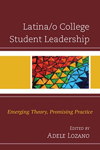 Latina/o college student leadership emerging: theory, promising practice