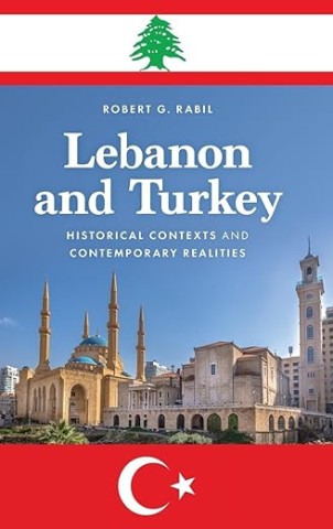 Lebanon and Turkey: Historical Contexts and Contemporary Realities