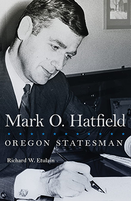 Mark O. Hatfield: Oregon statesman