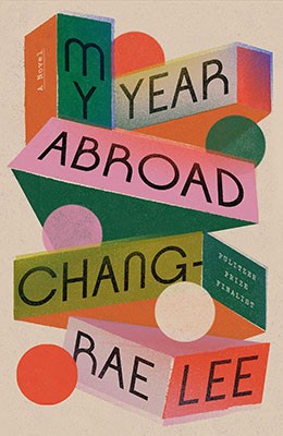 My Year Abroad by Chang-rae Lee