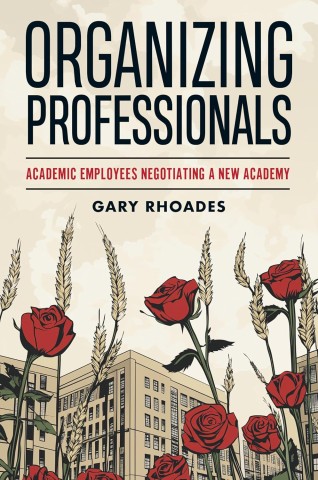 Book cover of "Organizing Professionals" by Gary Rhoades, featuring red roses and a stylized academic building background.