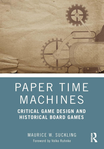Cover of "Paper Time Machines" by Maurice W. Suckling. Features a vintage paper texture with mechanical gears and blue section with title and author text.