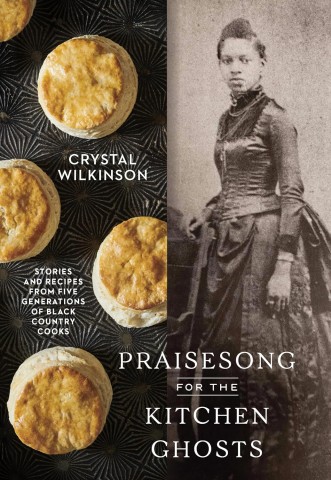 Praisesong for the kitchen ghosts: stories and recipes from five generations of Black country cooks