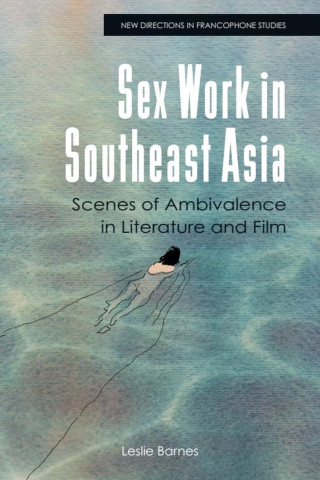 Cover of the book "Sex Work in Southeast Asia" by Leslie Barnes. It features a lone swimmer in a blue water surface, conveying solitude and introspection.