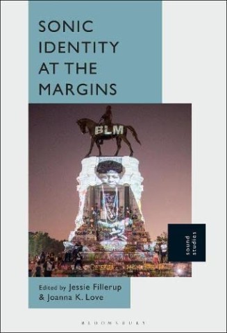 Sonic Identity at the Margins; ed. By Jessie Fillerup