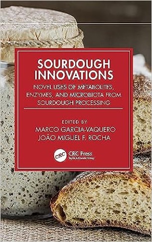 Sourdough innovations: novel uses of metabolites, enzymes, and microbiota from sourdough processing