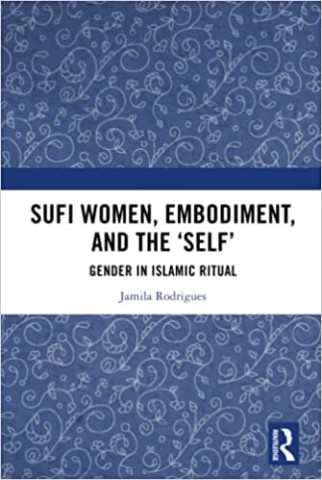 Sufi Women, Embodiment, and the ‘Self’