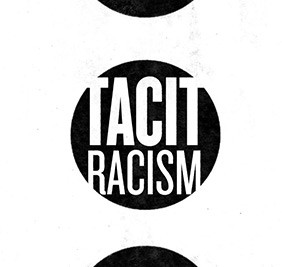 Tacit Racism