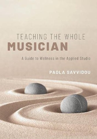 Teaching the whole musician: a guide to wellness in the applied studio