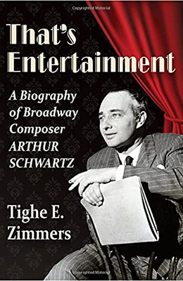 That's entertainment: a biography of Broadway composer Arthur Schwartz