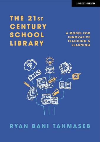 Cover of "The 21st Century School Library" by Ryan Bani Tahmaseb, featuring innovative teaching graphics on a blue background.