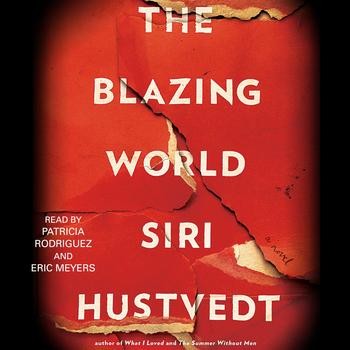Red book cover for "The Blazing World" by Siri Hustvedt, featuring torn paper edges. It lists narrators Patricia Rodriguez and Eric Meyers.