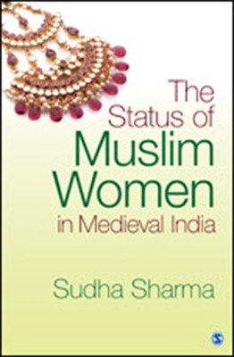 The Status of Muslim Women in Medieval India