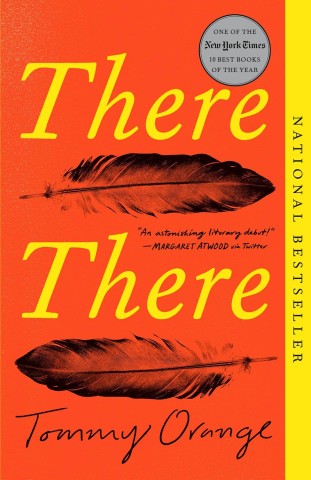 Bright orange book cover of "There There" by Tommy Orange features two black feathers and bold yellow text. A round gray badge highlights it as a New York Times top book.