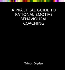 A Practical Guide to Rational Emotive Behavioural Coaching