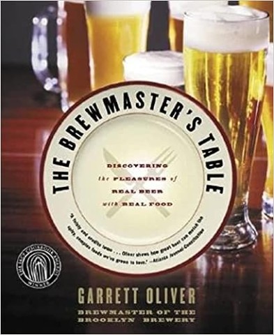 The Brewmaster's Table: Discovering the Pleasures of Real Beer with Real Food