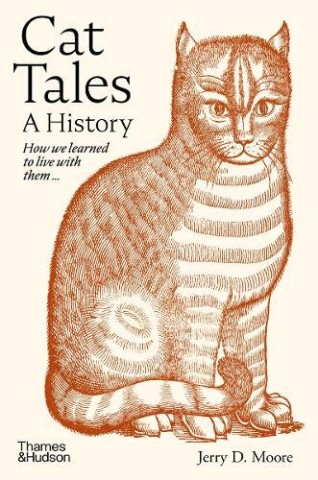 Illustrated book cover titled "Cat Tales: A History" by Jerry D. Moore. Features a detailed, sepia-toned drawing of a sitting cat, conveying a vintage feel.