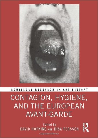 Contagion, Hygiene, and the European Avant-Garde (Routledge Research in Art History)