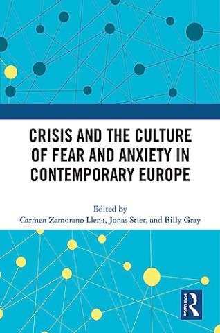 Crisis and the Culture of Fear and Anxiety in Contemporary Europe