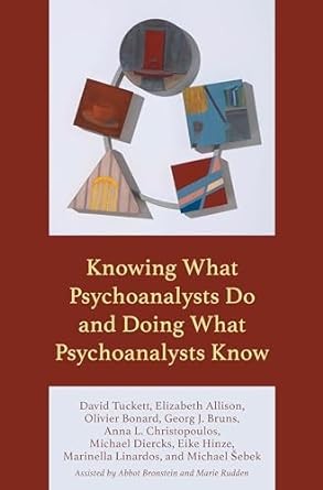 Knowing What Psychoanalysts Do and Doing What Psychoanalysts Know