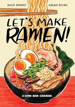 Let's make ramen: a comic book cookbook