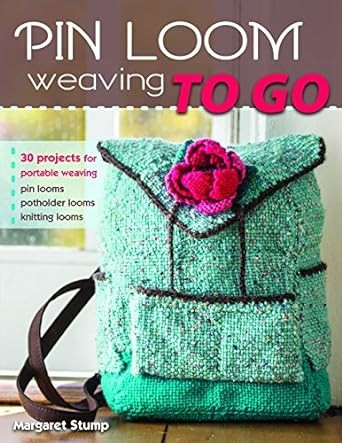 Pin loom weaving to go: 30 projects for portable weaving