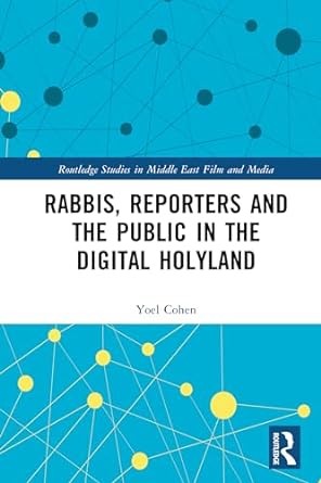 Rabbis, reporters and the public in the digital Holyland