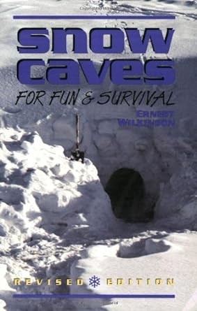 Snow Caves for Fun and Survival