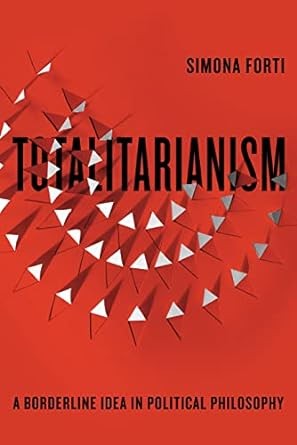 TOTALITARIANISM: A BORDERLINE IDEA IN POLITICAL PHILOSOPHY; TRANS. BY SIMONE GHELLI
