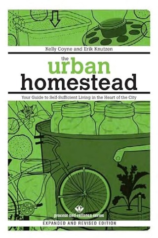 The urban homestead: your guide to self-sufficient living in the heart of the city 