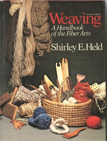 Weaving: A Handbook of the Fiber Arts