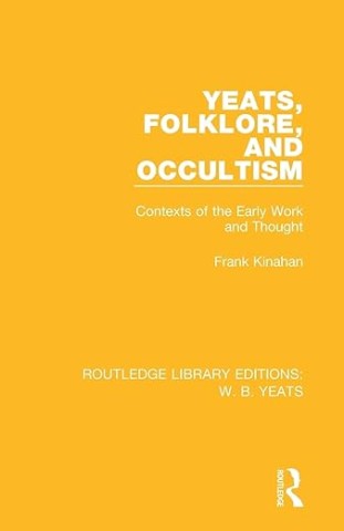 Yeats, folklore, and occultism: contexts of the early work and thought