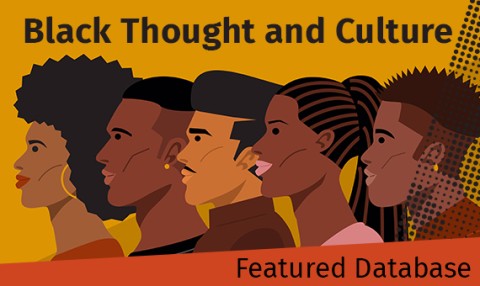 Photo by rexandpan from Adobe Stock Featured Database -Black Thought and Culture - Access thousands of non-fiction writings from Black Americans